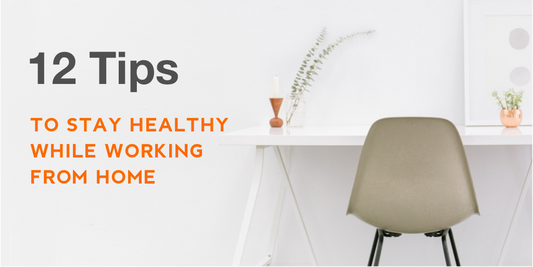 12 Tips to Stay Healthy While Working From Home