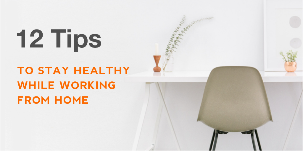 12 Tips to Stay Healthy While Working From Home