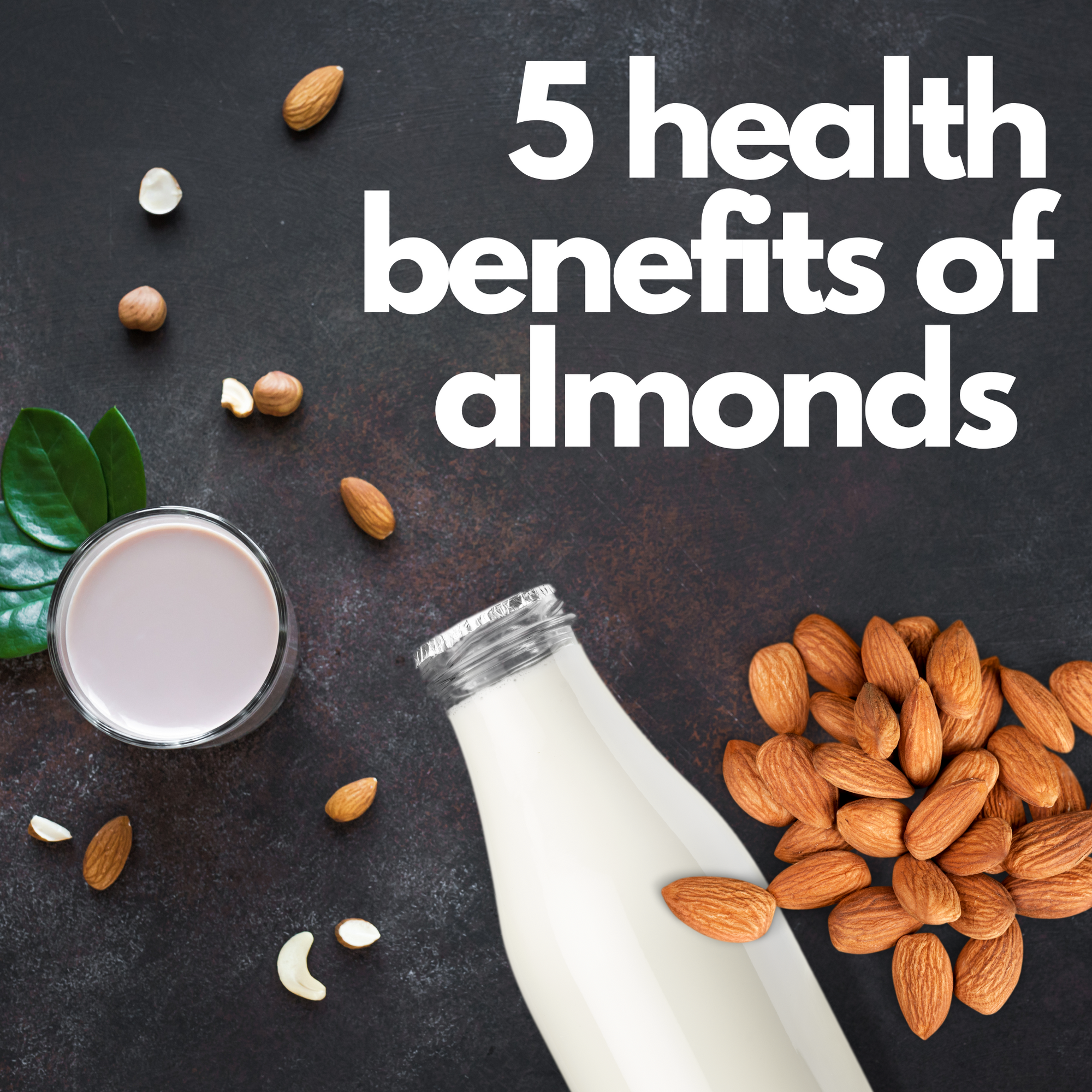 5 Health Benefits of Almonds