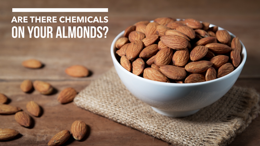 Are There Chemicals On Your Almonds?