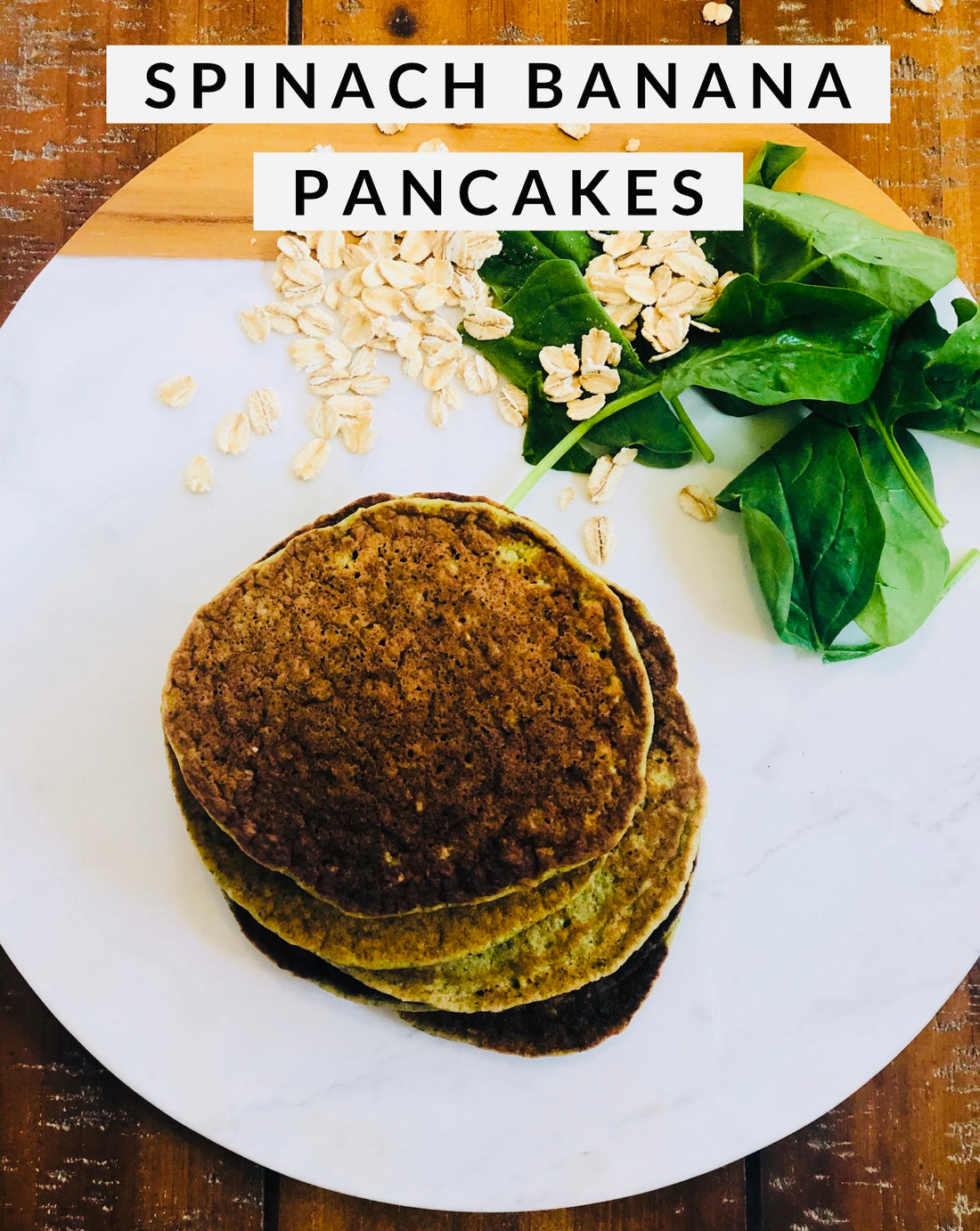 Spinach Banana Oat Pancakes (Gluten Free, Dairy Free)